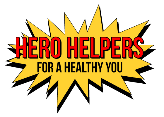 Hero Helpers for a Healthy You